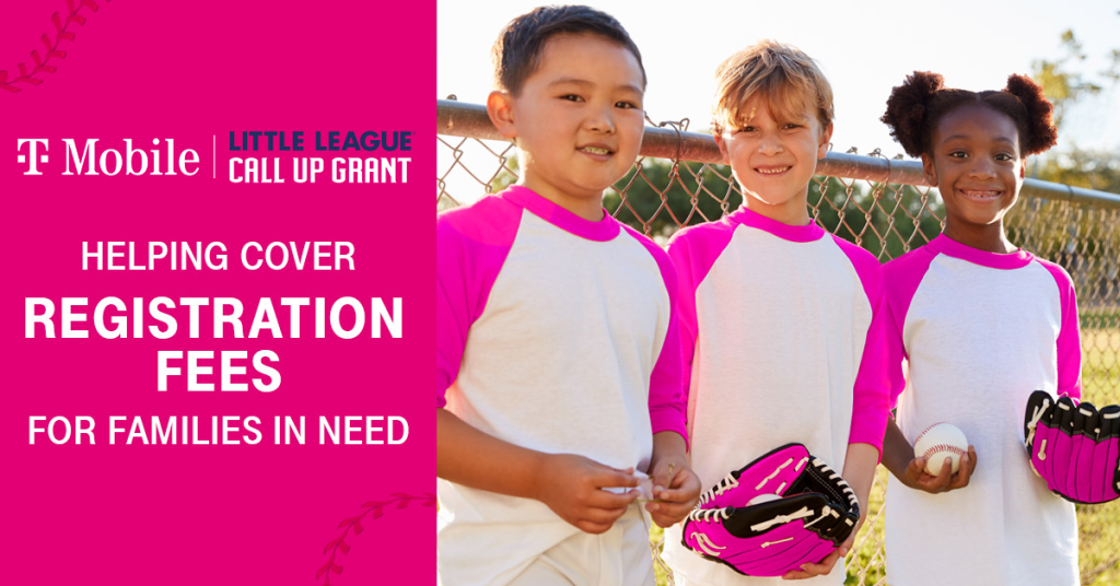 T-Mobile Little League Call Up Grant. For families in need of financial assistance.